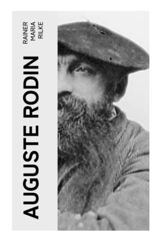 Auguste Rodin: Mit 96 Vollbildern von e-artnow